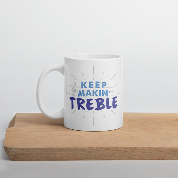 Keep Makin' Treble Mug